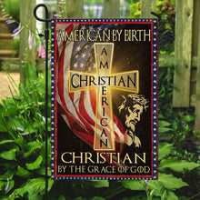 Load image into Gallery viewer, American By Birth – Christian By The Grace Of God Flag