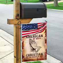 Load image into Gallery viewer, American By Birth Christian By The Grace Of God Flag