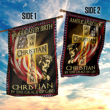 Load image into Gallery viewer, American By Birth – Christian By The Grace Of God Flag