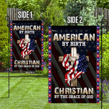 Load image into Gallery viewer, American By Birth Christian By The Grace Of God Flag