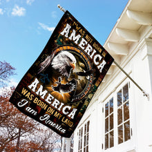 Load image into Gallery viewer, America Was Born On My Land Native American Flag