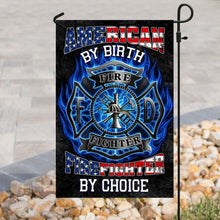 Load image into Gallery viewer, American By Birth Firefighter By Choice Flag