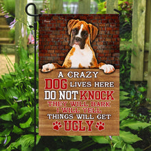 Load image into Gallery viewer, A Crazy Dog Lives Here Boxer Dog Flag