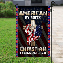Load image into Gallery viewer, American By Birth Christian By The Grace Of God Flag
