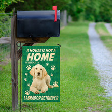 Load image into Gallery viewer, A House Is Not A Home Without A Labrador Retriever. Yellow Labrador Flag