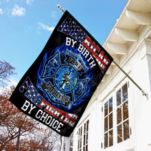 Load image into Gallery viewer, American By Birth Firefighter By Choice Flag