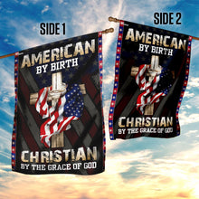 Load image into Gallery viewer, American By Birth Christian By The Grace Of God Flag