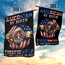 Load image into Gallery viewer, American By Birth Firefighter By The Grace Of God Flag