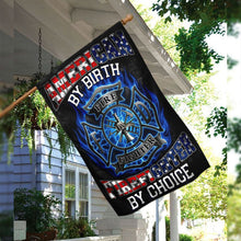 Load image into Gallery viewer, American By Birth Firefighter By Choice Flag