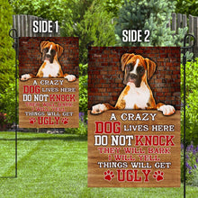 Load image into Gallery viewer, A Crazy Dog Lives Here Boxer Dog Flag