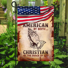 Load image into Gallery viewer, American By Birth Christian By The Grace Of God Flag