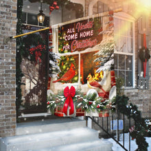 Load image into Gallery viewer, All Hearts Come Home For Christmas Cardinal Flag