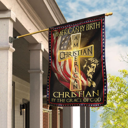 American By Birth – Christian By The Grace Of God Flag