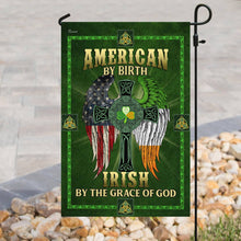 Load image into Gallery viewer, American By Birth. Irish By The Grace Of God Flag