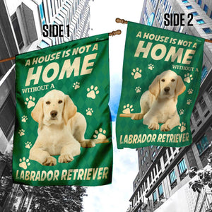 A House Is Not A Home Without A Labrador Retriever. Yellow Labrador Flag