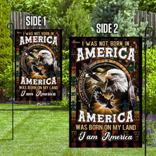 Load image into Gallery viewer, America Was Born On My Land Native American Flag