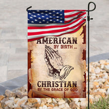 Load image into Gallery viewer, American By Birth Christian By The Grace Of God Flag