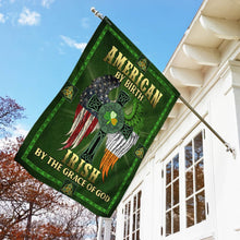 Load image into Gallery viewer, American By Birth. Irish By The Grace Of God Flag