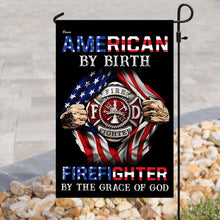 Load image into Gallery viewer, American By Birth Firefighter By The Grace Of God Flag