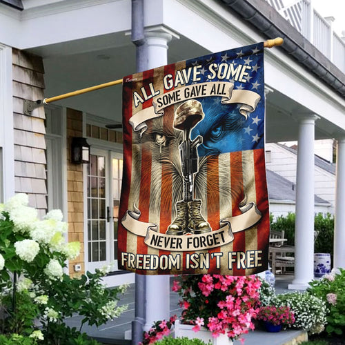 All Gave Some, Some Gave All, Never Forget, Freedom Isn’t Free Flag TRN1057F