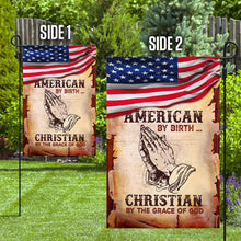 Load image into Gallery viewer, American By Birth Christian By The Grace Of God Flag