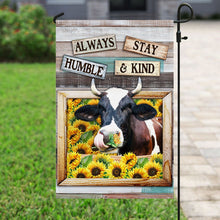 Load image into Gallery viewer, Always Stay Humble and Kind Cow Heifer Flag