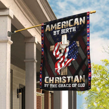 Load image into Gallery viewer, American By Birth Christian By The Grace Of God Flag