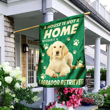 Load image into Gallery viewer, A House Is Not A Home Without A Labrador Retriever. Yellow Labrador Flag