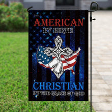 Load image into Gallery viewer, American By Birth Christian By The Grace Of God Flag