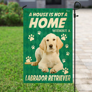 A House Is Not A Home Without A Labrador Retriever. Yellow Labrador Flag