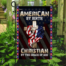 Load image into Gallery viewer, American By Birth Christian By The Grace Of God Flag