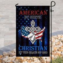 Load image into Gallery viewer, American By Birth Christian By The Grace Of God Flag