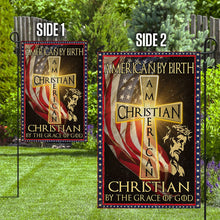Load image into Gallery viewer, American By Birth – Christian By The Grace Of God Flag